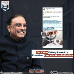 Old Video Falsely Linked to President Zardari’s Hospitalization