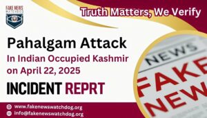 Read more about the article Fake News Watchdog Incident Report on Pahalgam Attack is released
